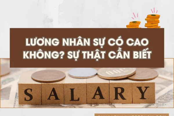 Lương Nhân Sự Có Cao Không? Sự Thật Cần Biết