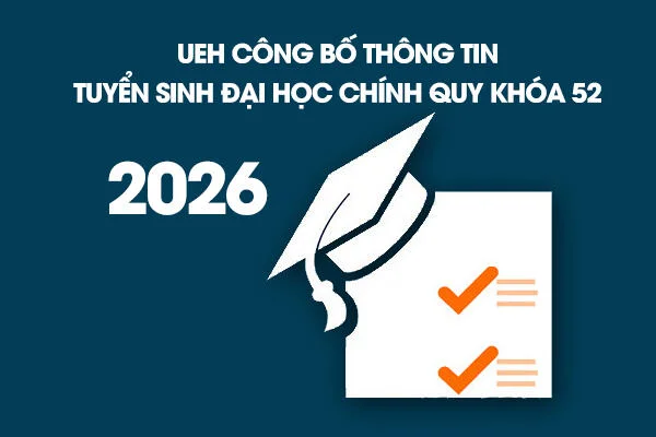 UEH công bố thông tin tuyển sinh Đại học chính quy Khóa 52 năm 2026