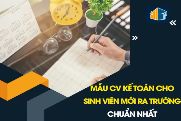 Mẫu CV Kế Toán Cho Sinh Viên Mới Ra Trường Chuẩn Nhất