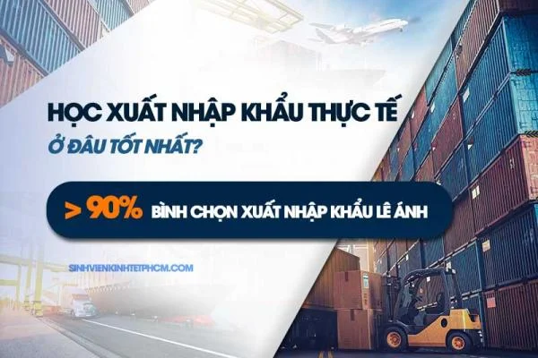 Học xuất nhập khẩu ở đâu tốt nhất TPHCM và Hà Nội