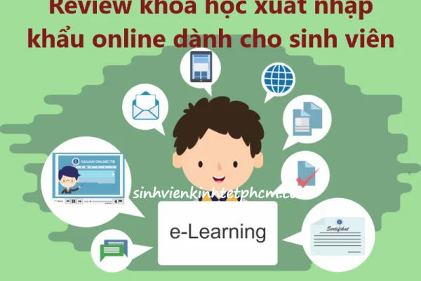 Review khóa học xuất nhập khẩu online dành cho sinh viên