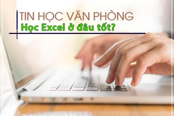 Học excel ở đâu tốt?