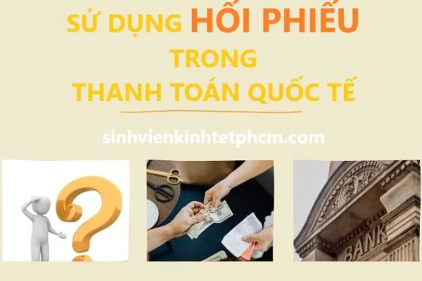 Sử Dụng Hối Phiếu Trong Thanh Toán Quốc Tế