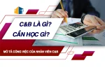 C&B Là Gì? Cần Học Gì? Mô Tả Công Việc Của Nhân Viên C&B