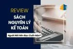 Review Sách Nguyên Lý Kế Toán: Người Mới Nên Đọc Cuốn Nào?