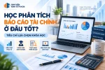 Học Phân Tích Báo Cáo Tài Chính Ở Đâu Tốt? Tiêu Chí Chọn Khóa Học