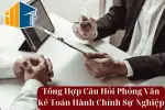 Tổng Hợp Câu Hỏi Phỏng Vấn Kế Toán Hành Chính Sự Nghiệp