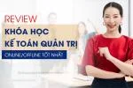 Review Khóa Học Kế Toán Quản Trị Online/ Offline Tốt Nhất