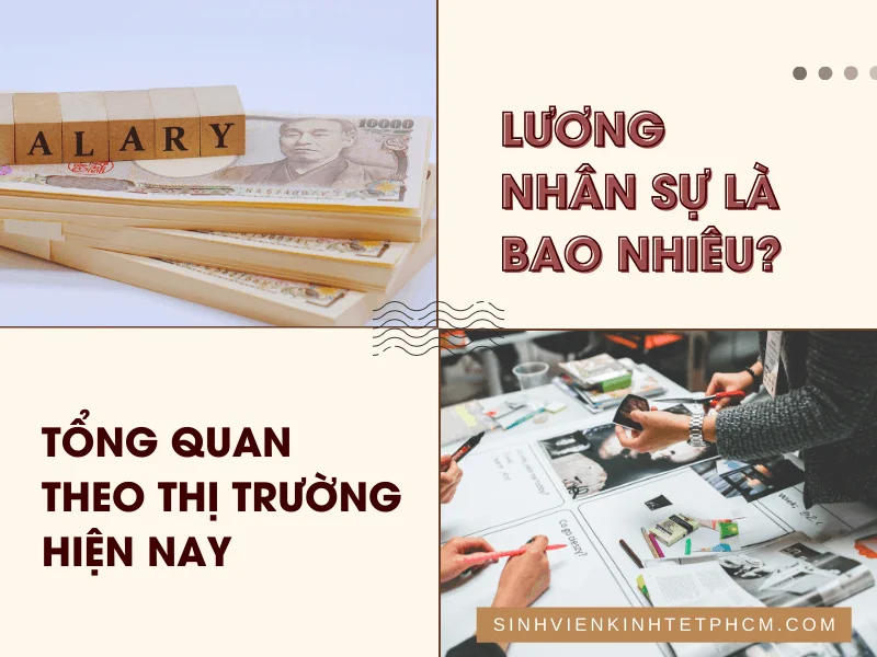 Lương Nhân Sự Có Cao Không Sự Thật Cần Biết (1)