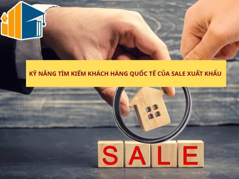 ky-nang-tim-kiem-khach-hang-quoc-te-cua-sale-xuat-khau