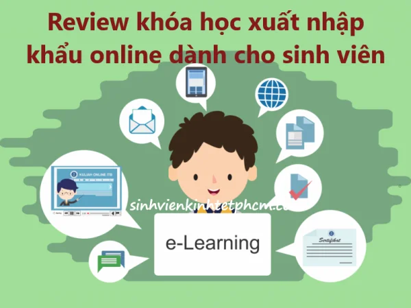 Review khóa học xuất nhập khẩu online dành cho sinh viên